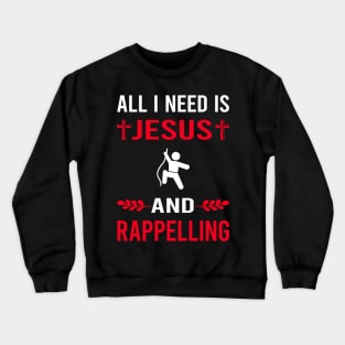 I Need Jesus And Rappelling Rappel Crewneck Sweatshirt